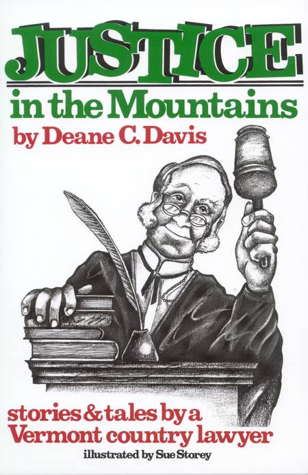 Justice in the Mountains: stories & tales by a Vermont country lawyer