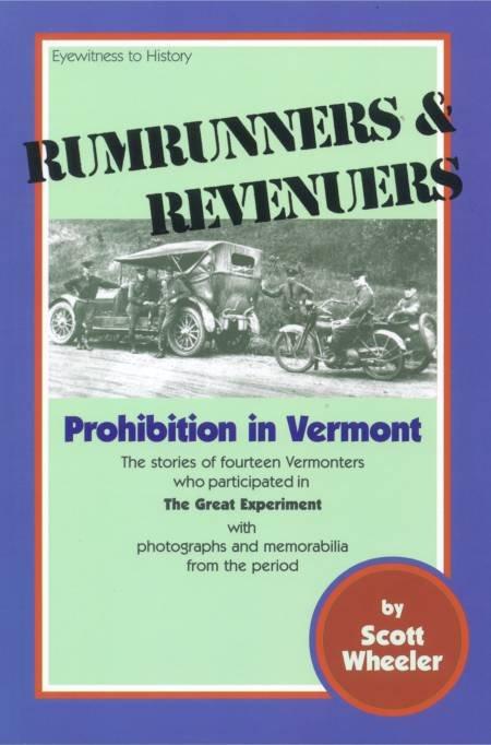 Rumrunners and Revenuers: Prohibition in Vermont
