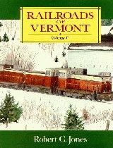 Railroads of Vermont: Volume I